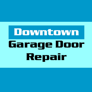 Downtown Garage Door Repair
