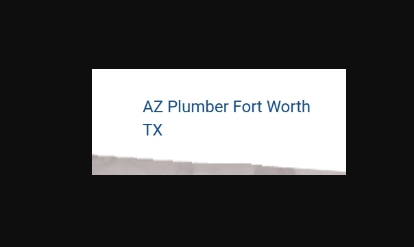 AZ Plumber Fort Worth TX