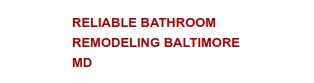 Reliable Bathroom Remodeling Baltimore MD