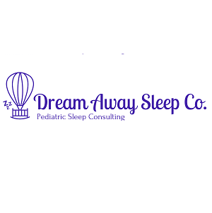 Dream Away Sleep Co. Pediatric Sleep Consulting