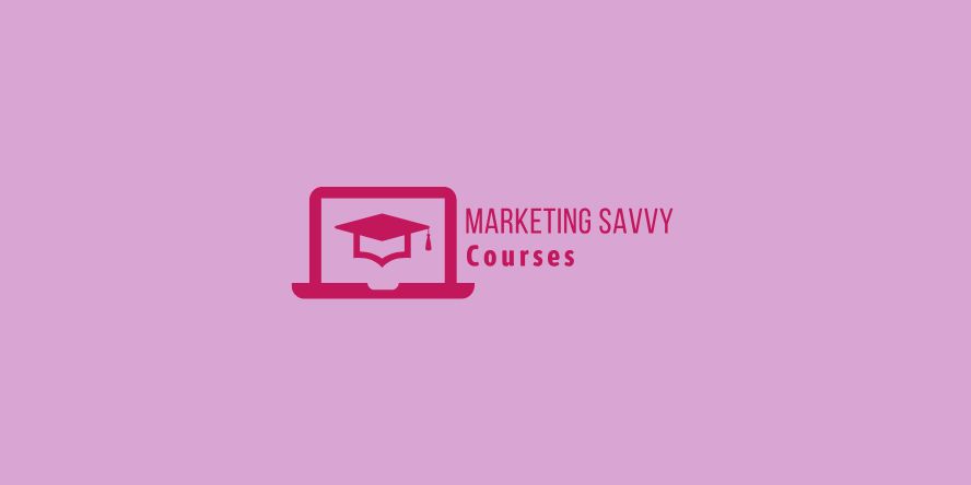Marketing Savvy Courses