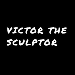 Victor The Scultor