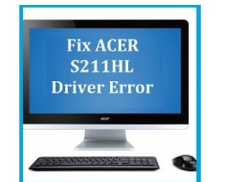 ACER S211HL Driver Error