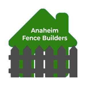 Anaheim Fence Builders