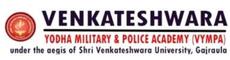 VENKATESHWARA YODHA MILITARY AND POLICE TRAINING ACADEMY (VYMPA)