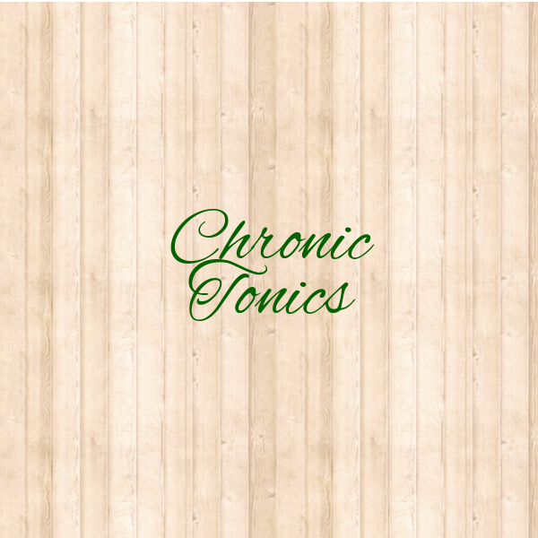 Chronic Tonics