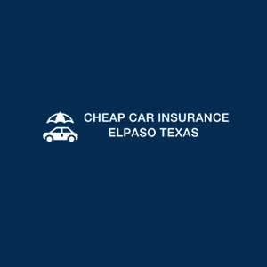 Low Cost Auto Insurance El Paso TX