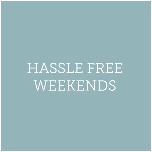 Hassle Free Weekends