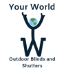 Your World Outdoor Blinds and Shutters 