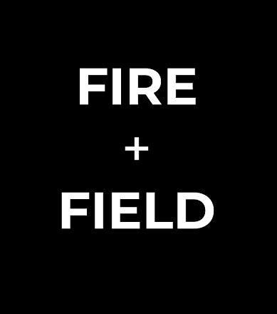 Fire and Field
