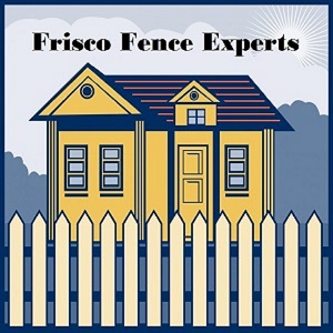 Frisco Fence Experts