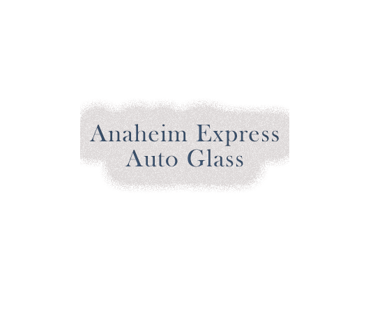 Anaheim Express Auto Glass