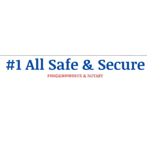 #1 All Safe & Secure Live Scan Fingerprint & Notary