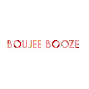 Boujee Booze