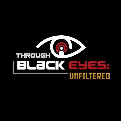 Through Black Eyes: Unfiltered