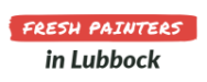Fresh Painters in Lubbock