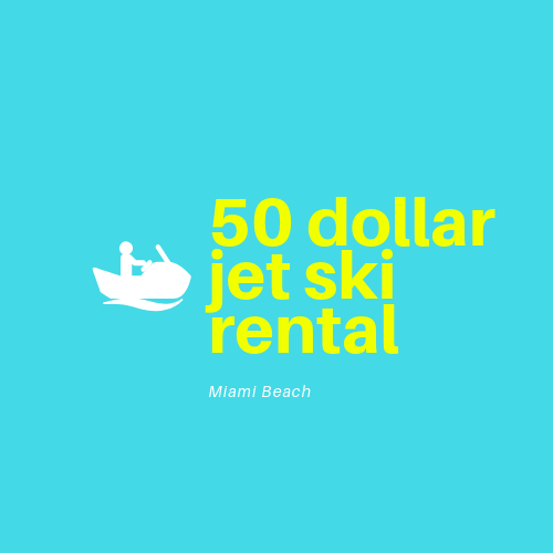 50 Dollar Jet Ski Rental Miami Beach