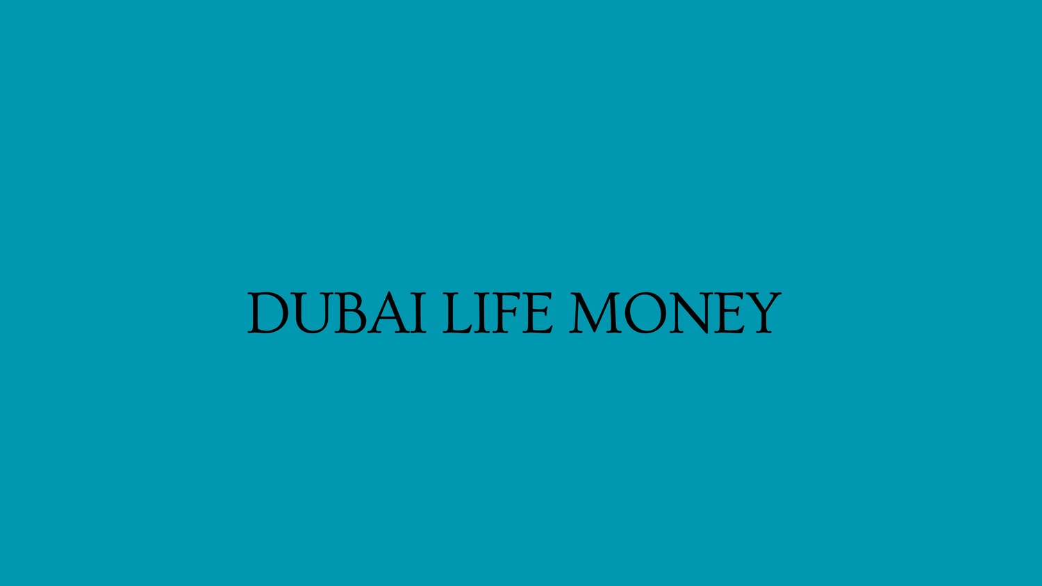 Dubai Life Money 