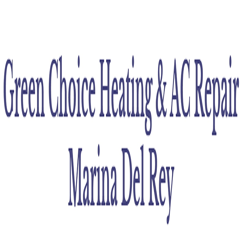 Green Choice Heating & AC Repair Marina Del Rey