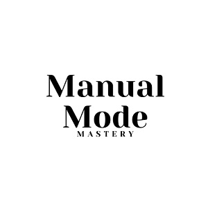 Manual Mode Mastery