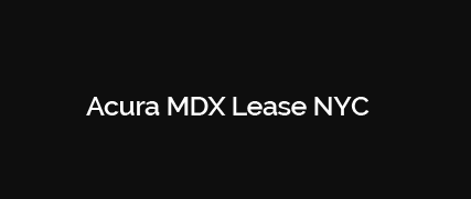 Acura MDX Lease