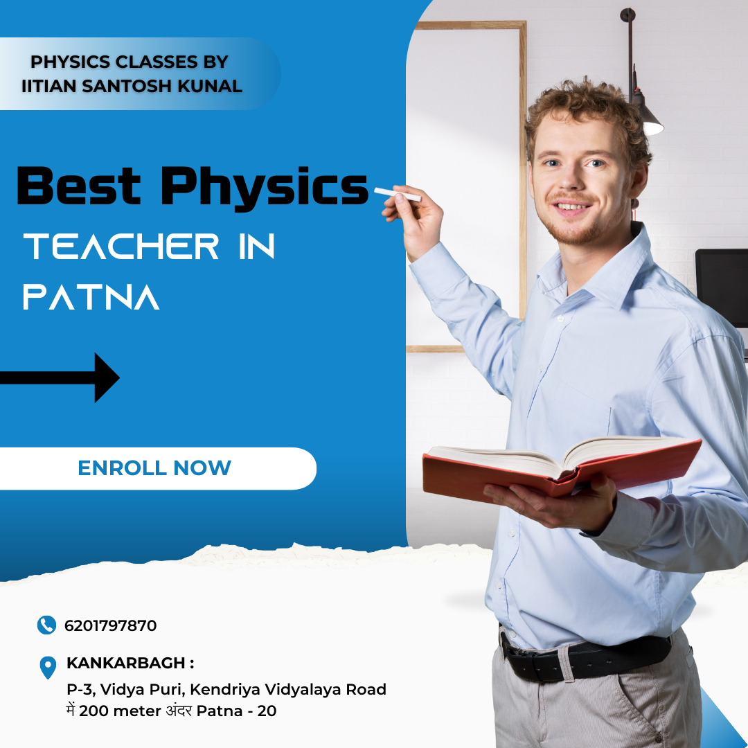 IITian Santosh Kunal-Best Physics Classes in Patna