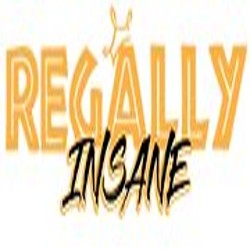Regally Insane