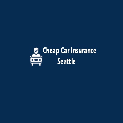 Cheap Car Insurance Seattle WA