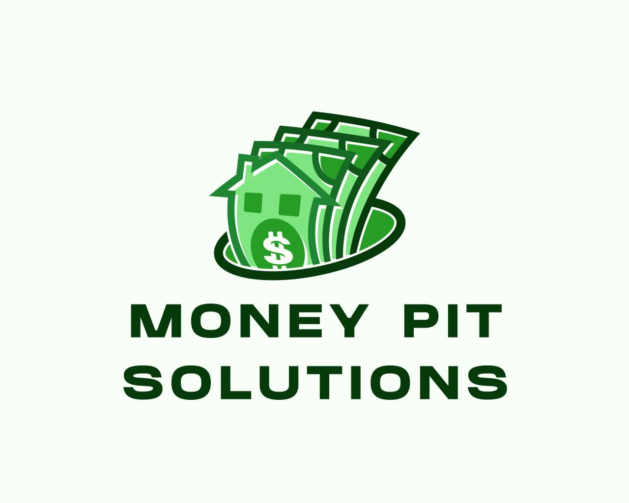 Money pit solutions