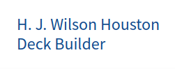 H. J. Wilson Houston Deck Builder