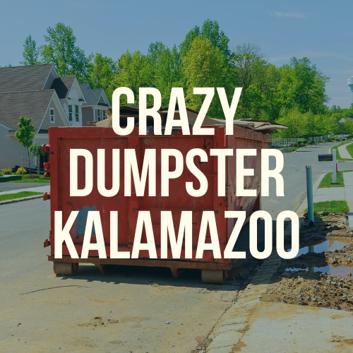 Crazy Dumpster Rental Kalamazoo