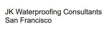 JK Waterproofing Consultants San Francisco