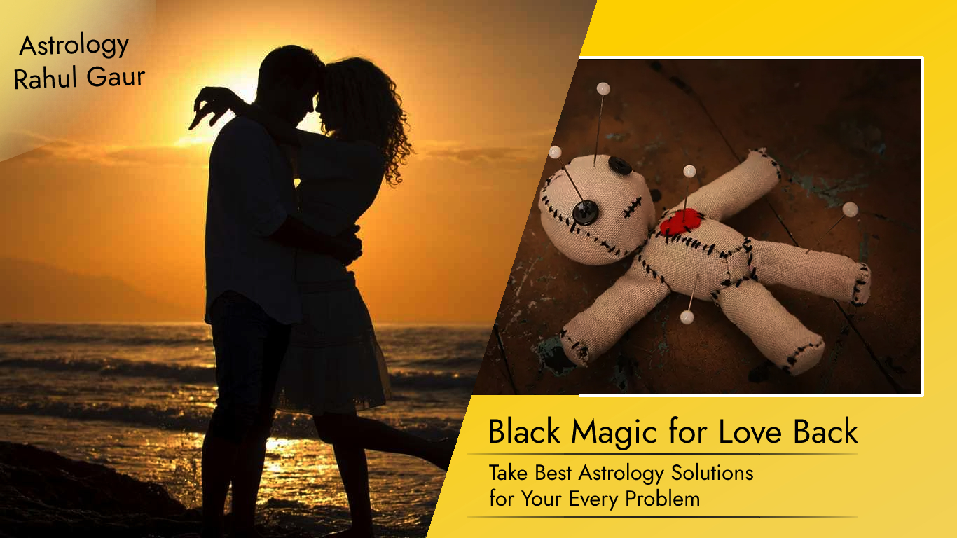 Free Black Magic for Your Love Back Astrologer Rahul Gaur