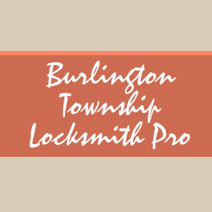 Burlington Township Locksmith Pro
