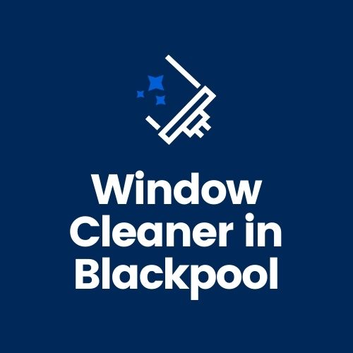 Window Cleaner in Blackpool