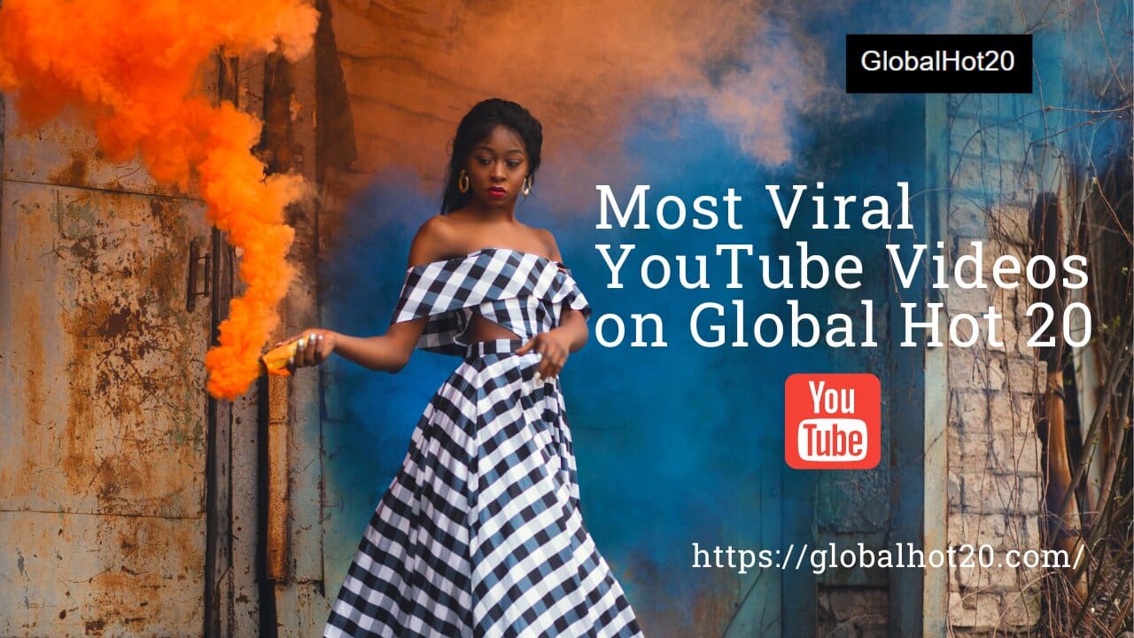 Global Hot 20 - Most Viral YouTube Videos