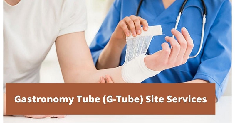 Gastronomy Tube (G-Tube) Site Services
